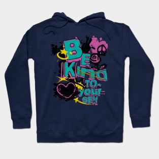 Be Kind to Yourself - Street Art Punk Style Hoodie